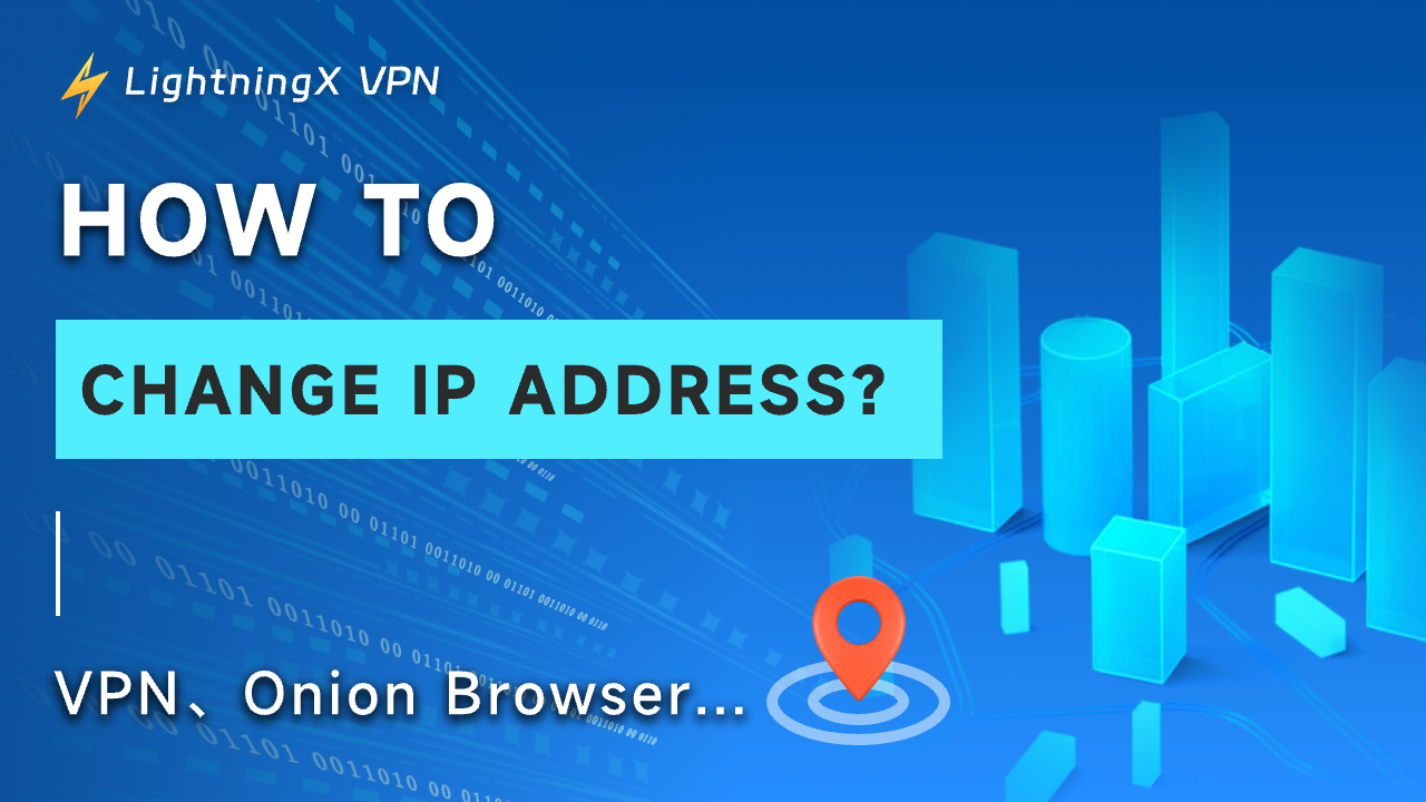 How to Change IP Address? 6 Ways You Need to Know!