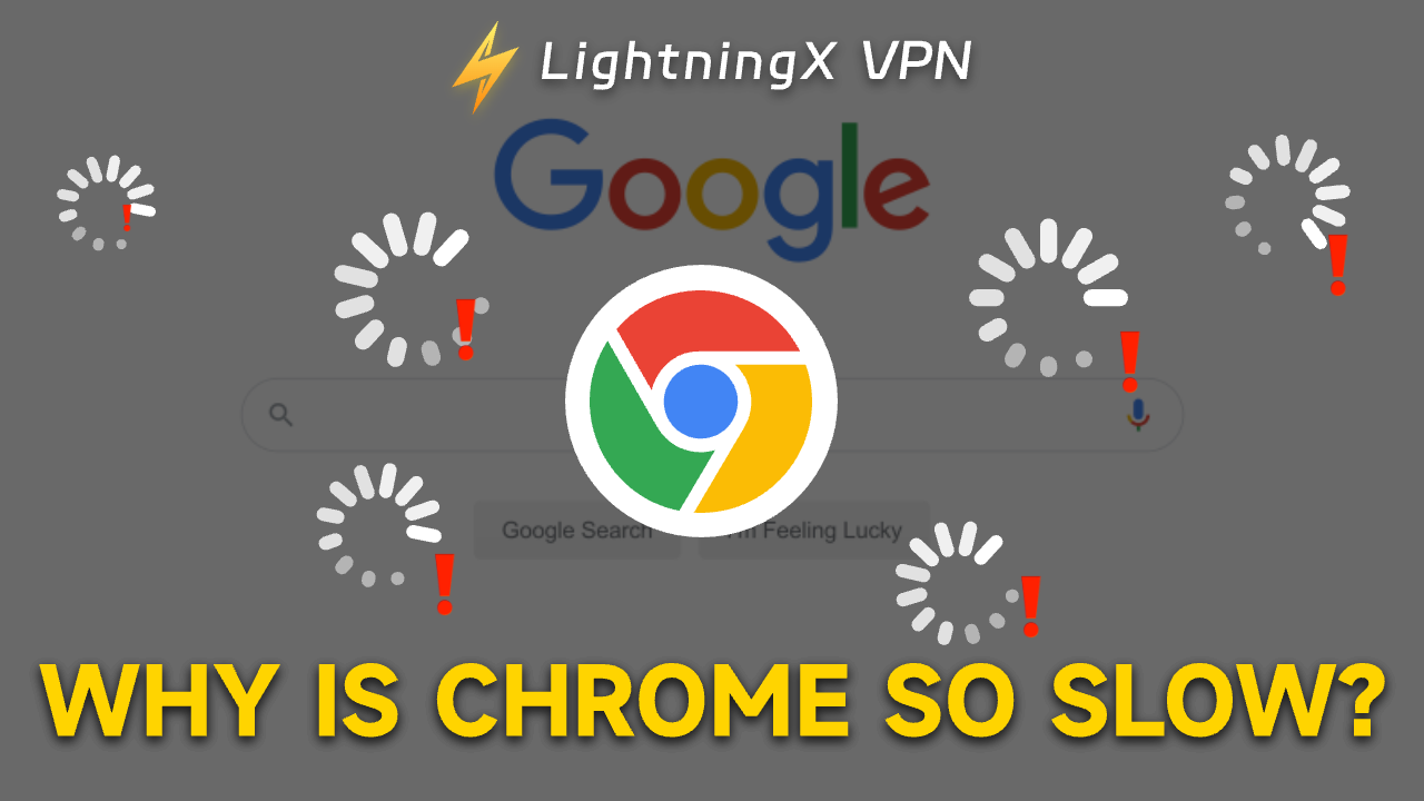 Why is Chrome So Slow? How to Speed Up Google Chrome?