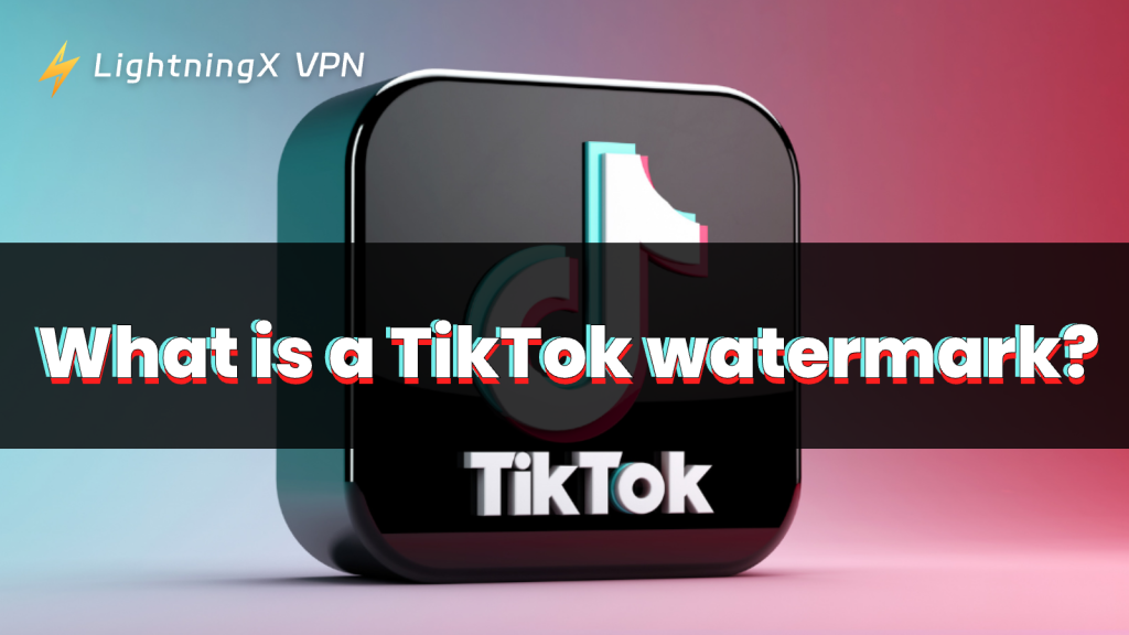 What is a TikTok Watermark?
