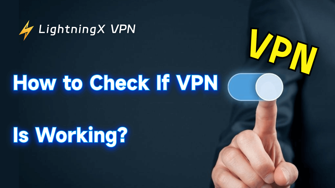 VPN Test: How to Check If VPN Is Working?
