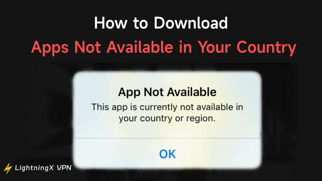 How to Download Apps Not Available in Your Country (iPhone, etc.)