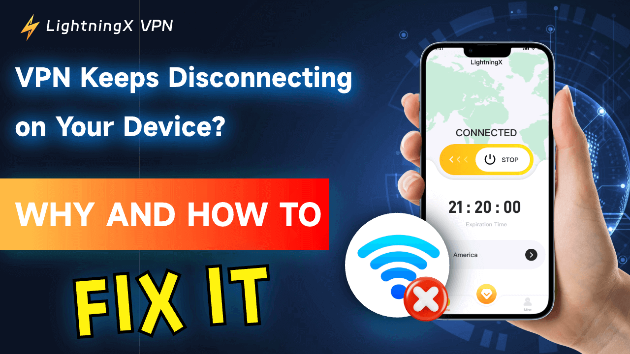 VPN Keeps Disconnecting on Your Device? Why and How to Fix It