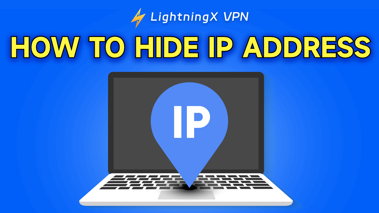 How to Hide Your IP Address to Stay Anonymous Online: 4 Ways