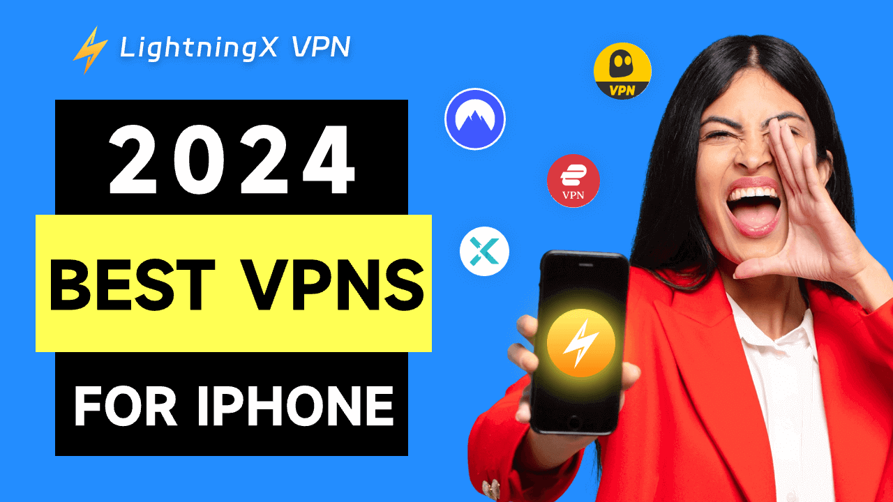 2024 5 Best VPNs for iPhone for Unlimited Online Browsing