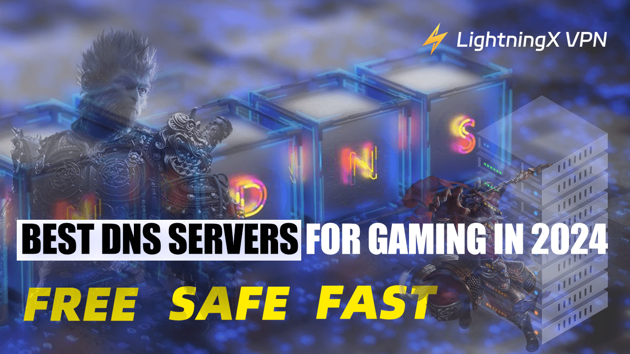 Best DNS Servers for Gaming in 2024 (Free, Safe and Fast)