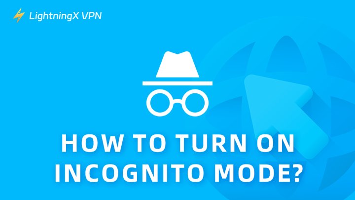 How to Turn on Incognito Mode in Different Browsers?