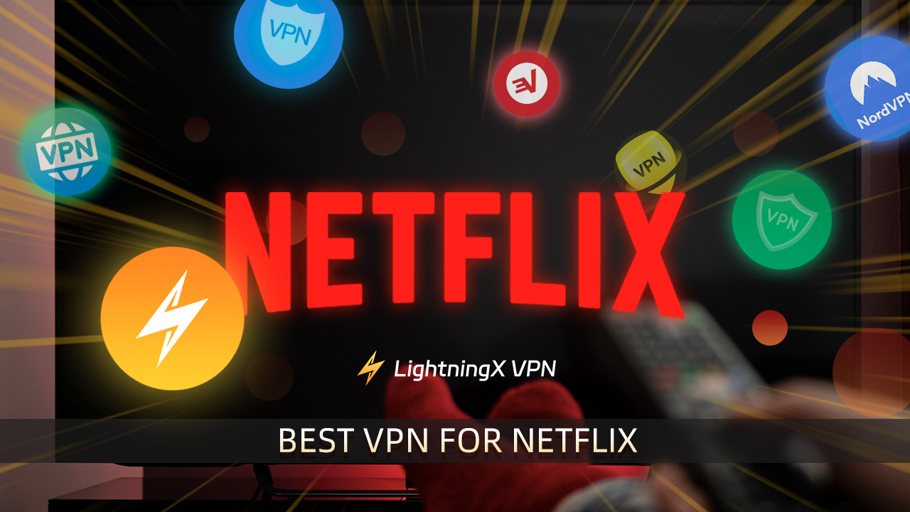 5 Best VPNs for Netflix (Fast, Secure, Reliable)