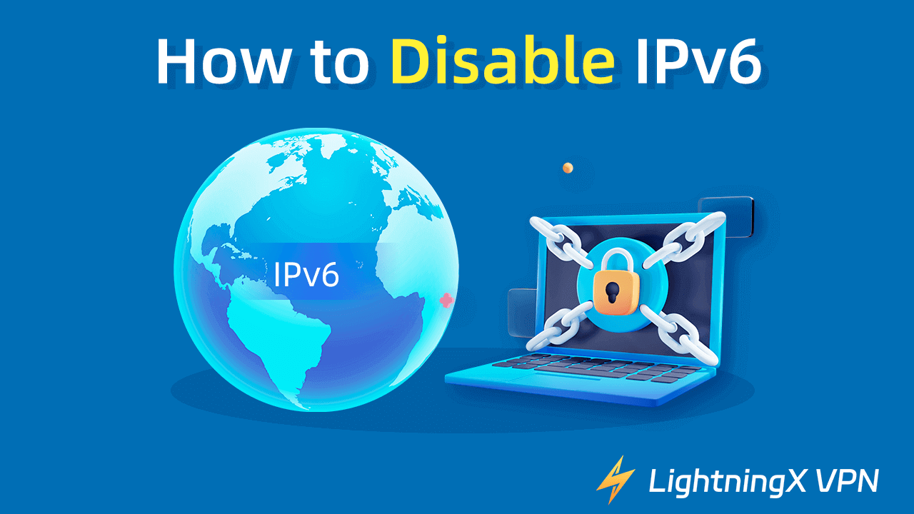 How to Disable IPv6 on Windows 11/10: Step-by-Step Guide