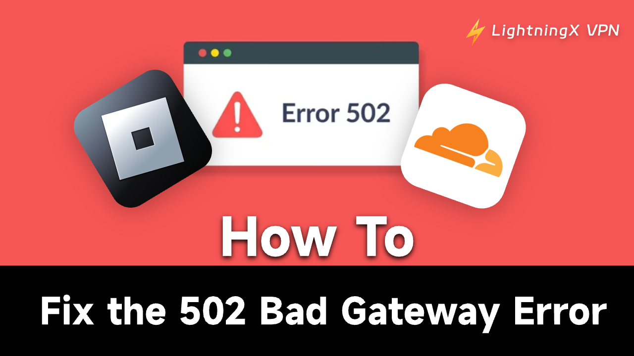 How to Fix the 502 Bad Gateway Error