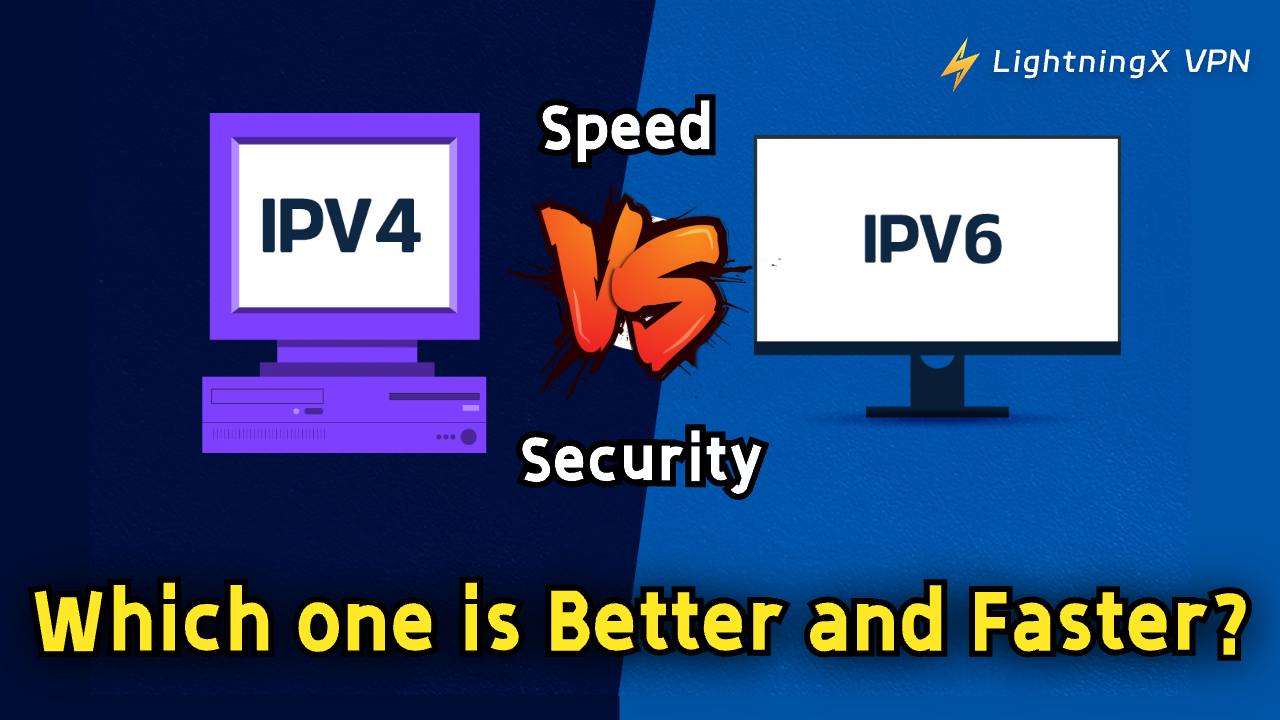 IPv4 vs IPv6 – Which One is Better and Faster?