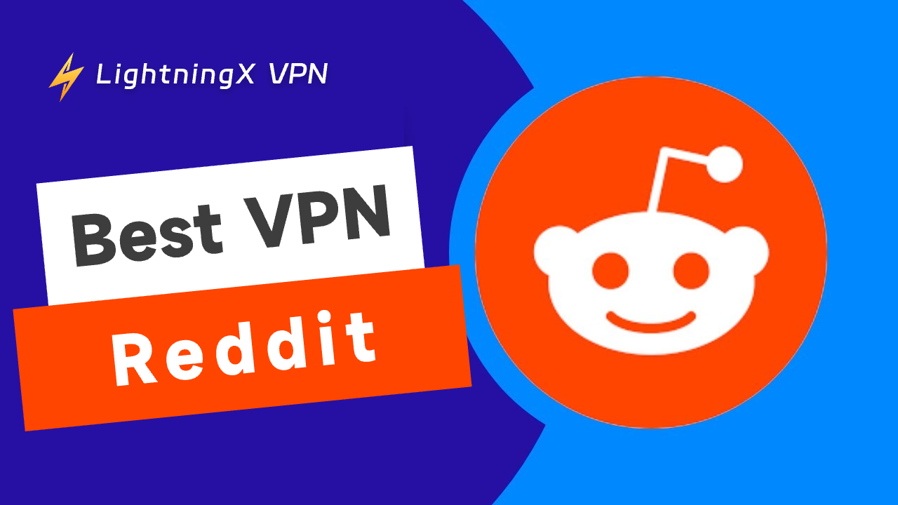 4 Best VPNs for Reddit in 2024