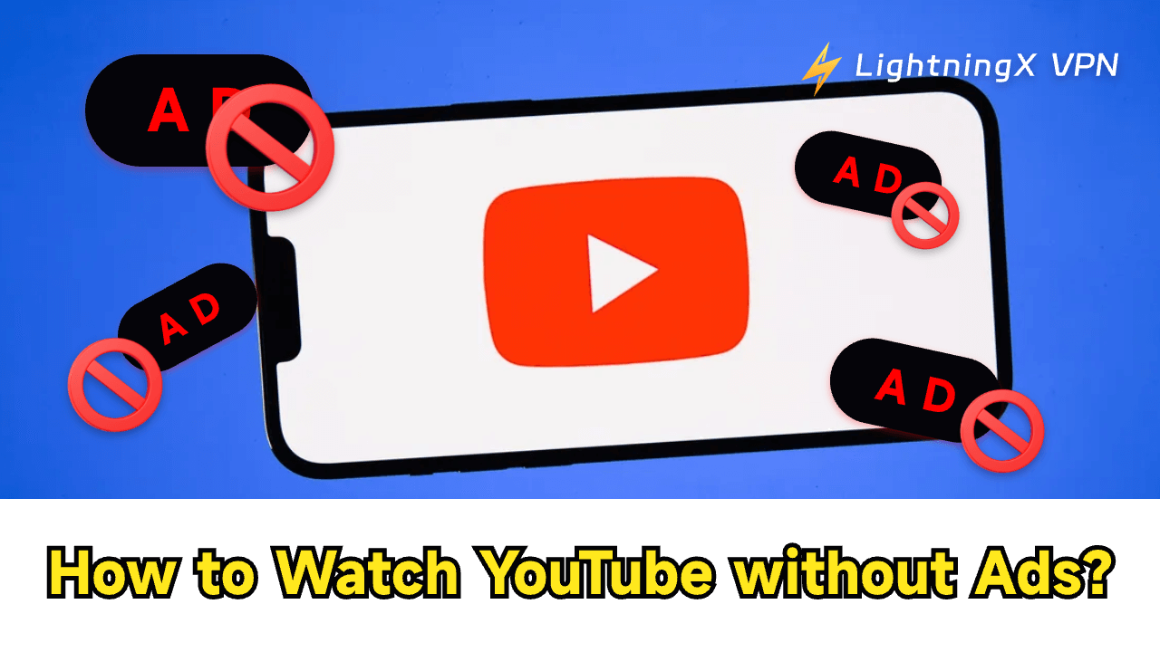 How to Watch YouTube Without Ads