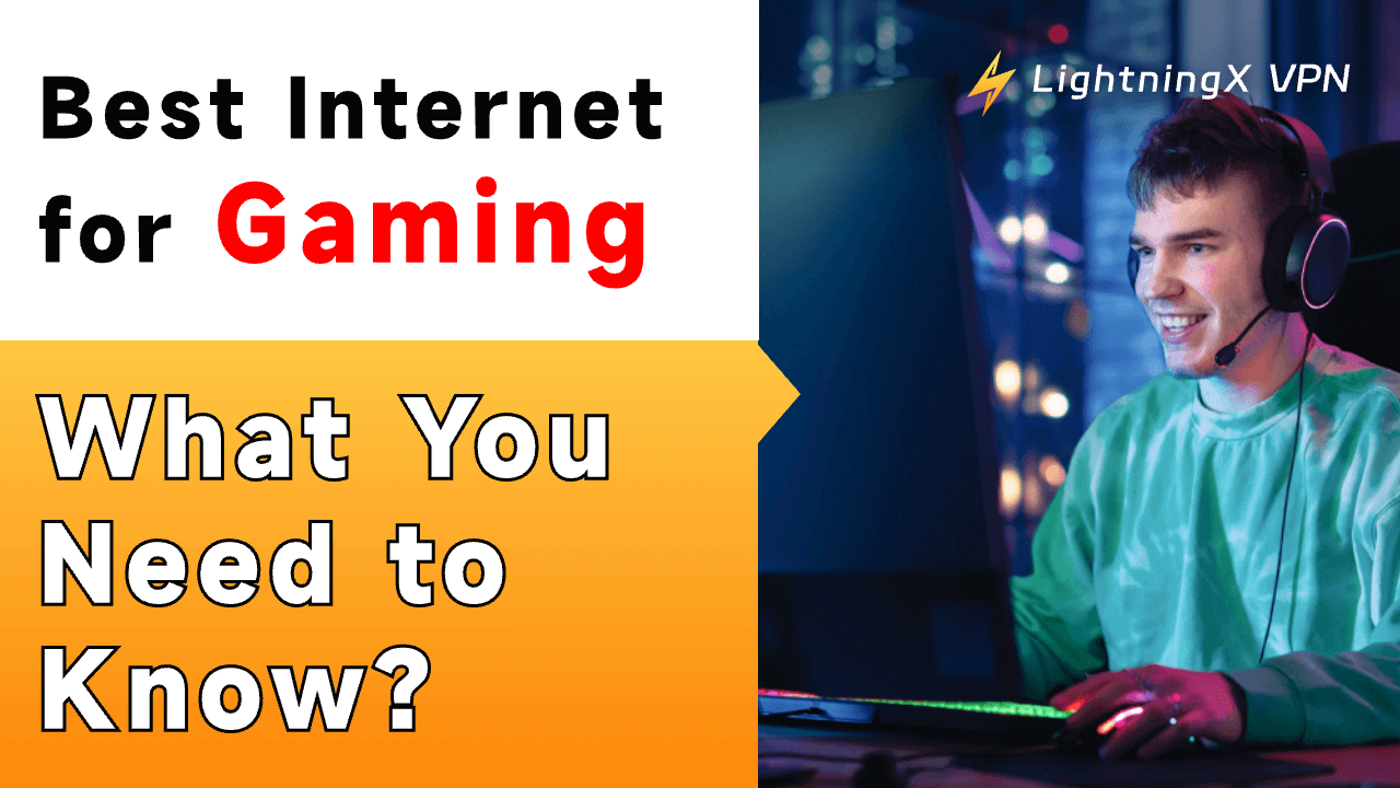 Best Internet for Gaming: What You Need to Know?