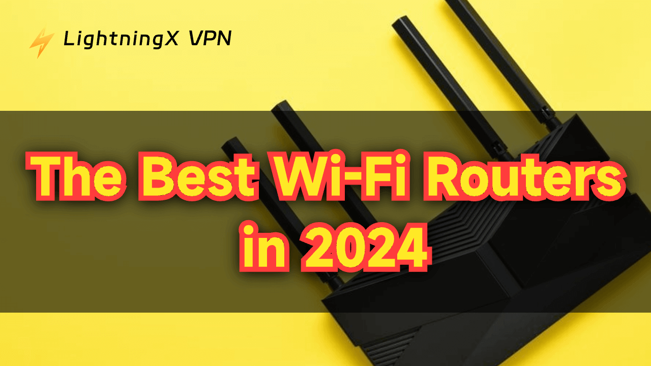 The Best Wi-Fi Routers in 2024