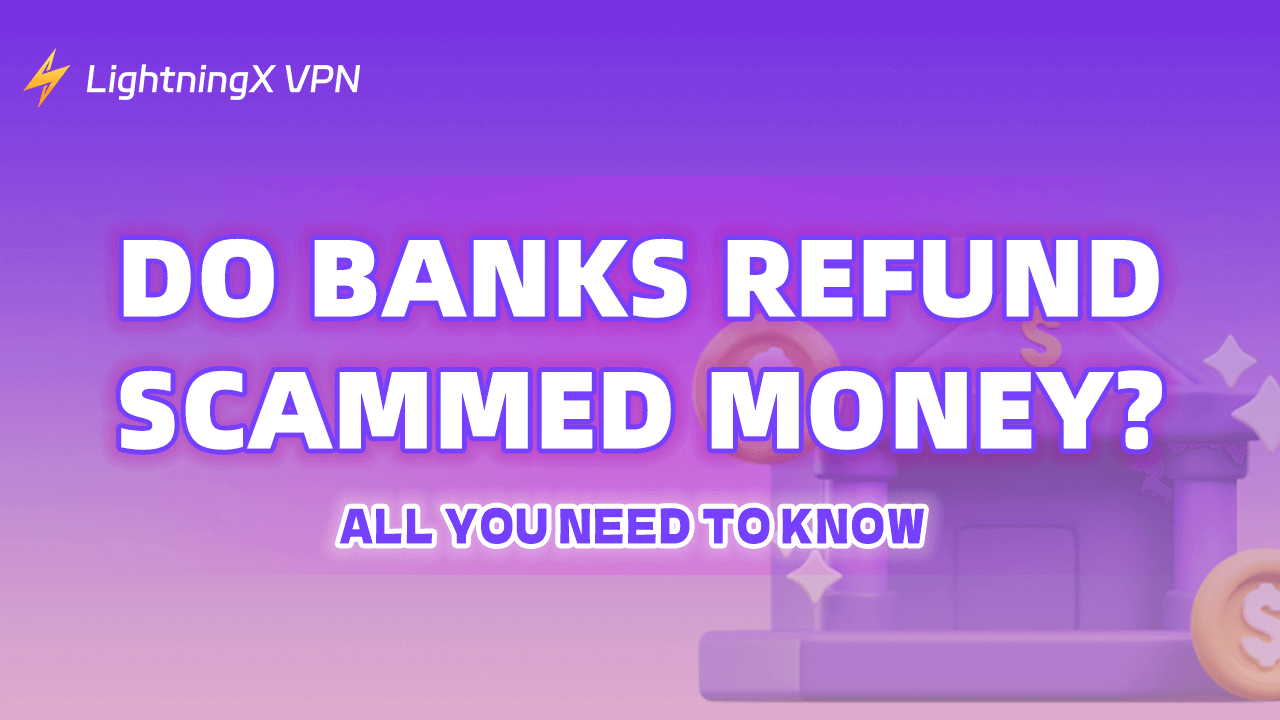 Do Banks Refund Scammed Money? All You Need to Know