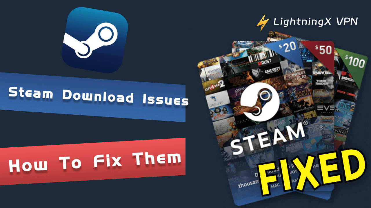 [Steam Not Downloading] Steam Download Issues & How to Fix