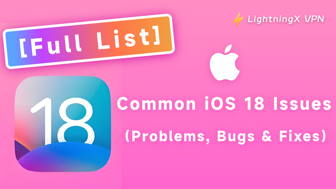 Common iOS 18 Issues, Problems, Bugs & Fixes [2024 Full List]