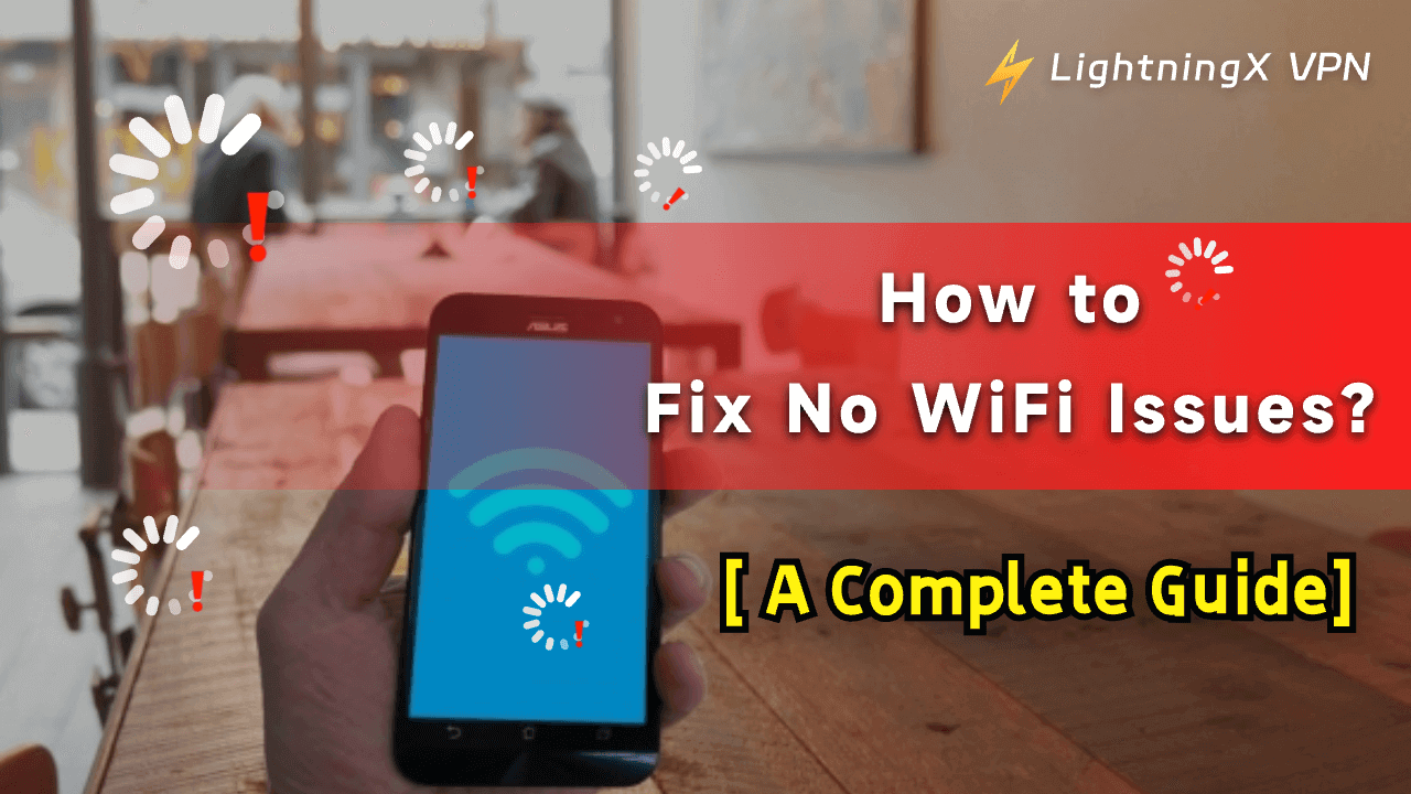 How to Fix No WiFi Issues? – A Complete Guide