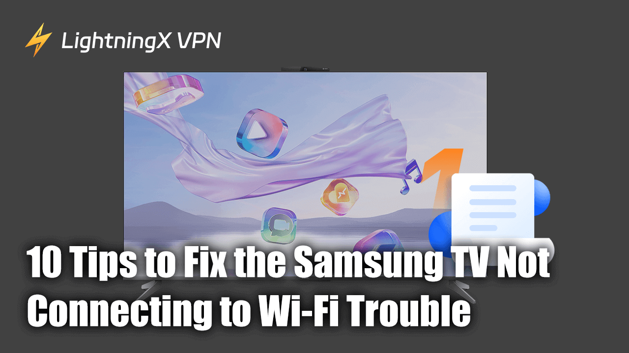 10 Tips to Fix the Samsung TV Not Connecting to Wi-Fi Trouble