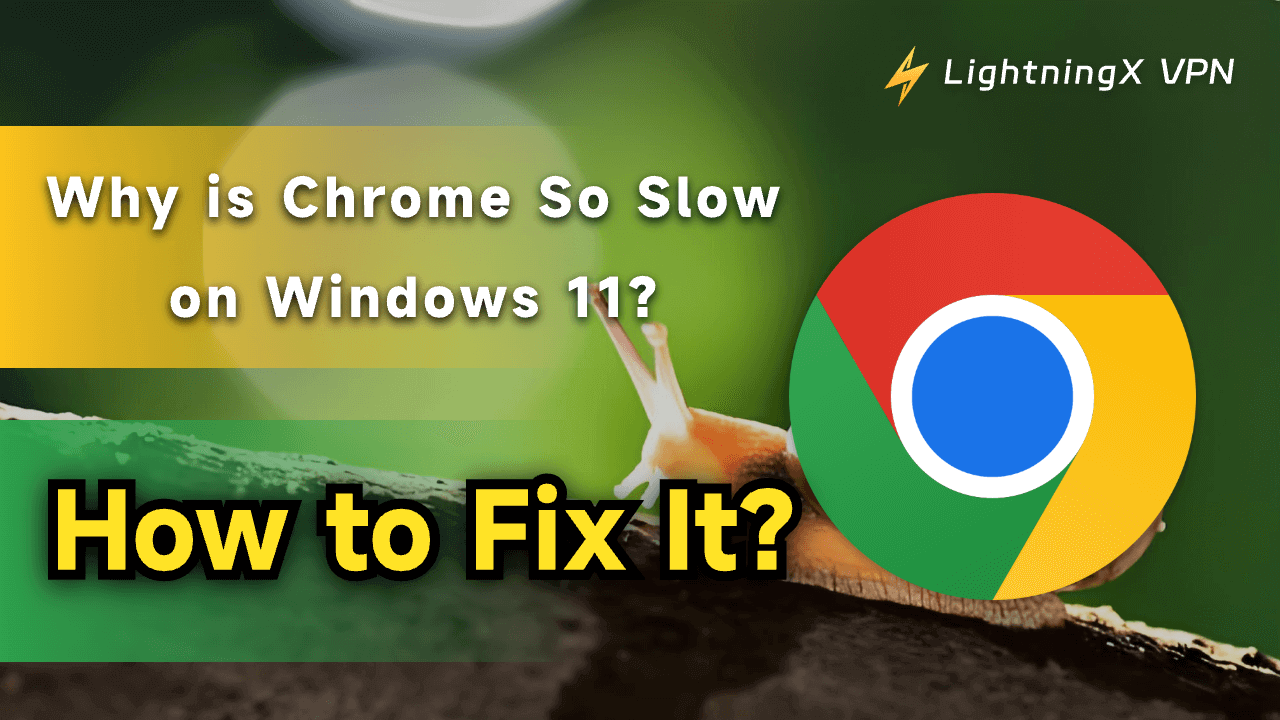 6 Ways to Fix Slow Google Chrome on Windows 11