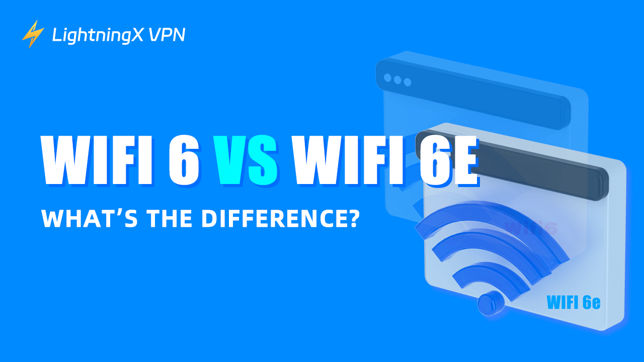 WiFi 6 vs WiFi 6E: What’s the Difference?