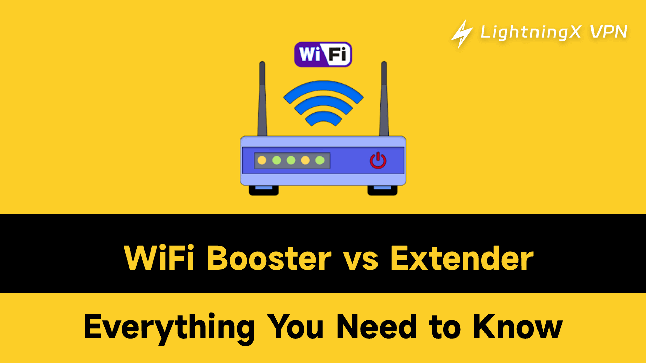 WiFi Booster vs Extender: Everything You Need to Know