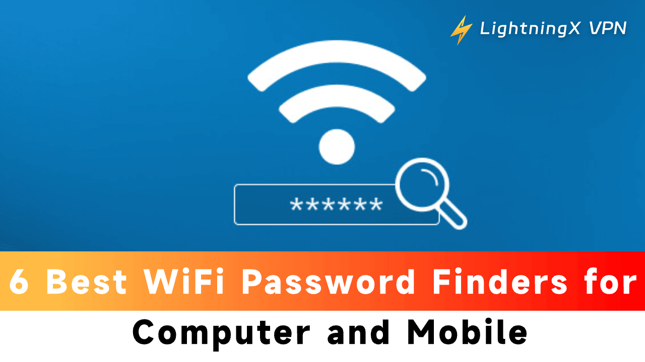 6 Best WiFi Password Finders for Computer and Mobile