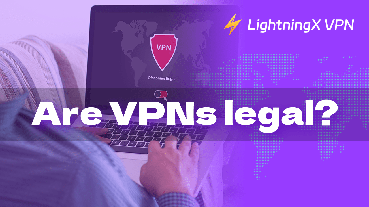 Are VPNs Legal?