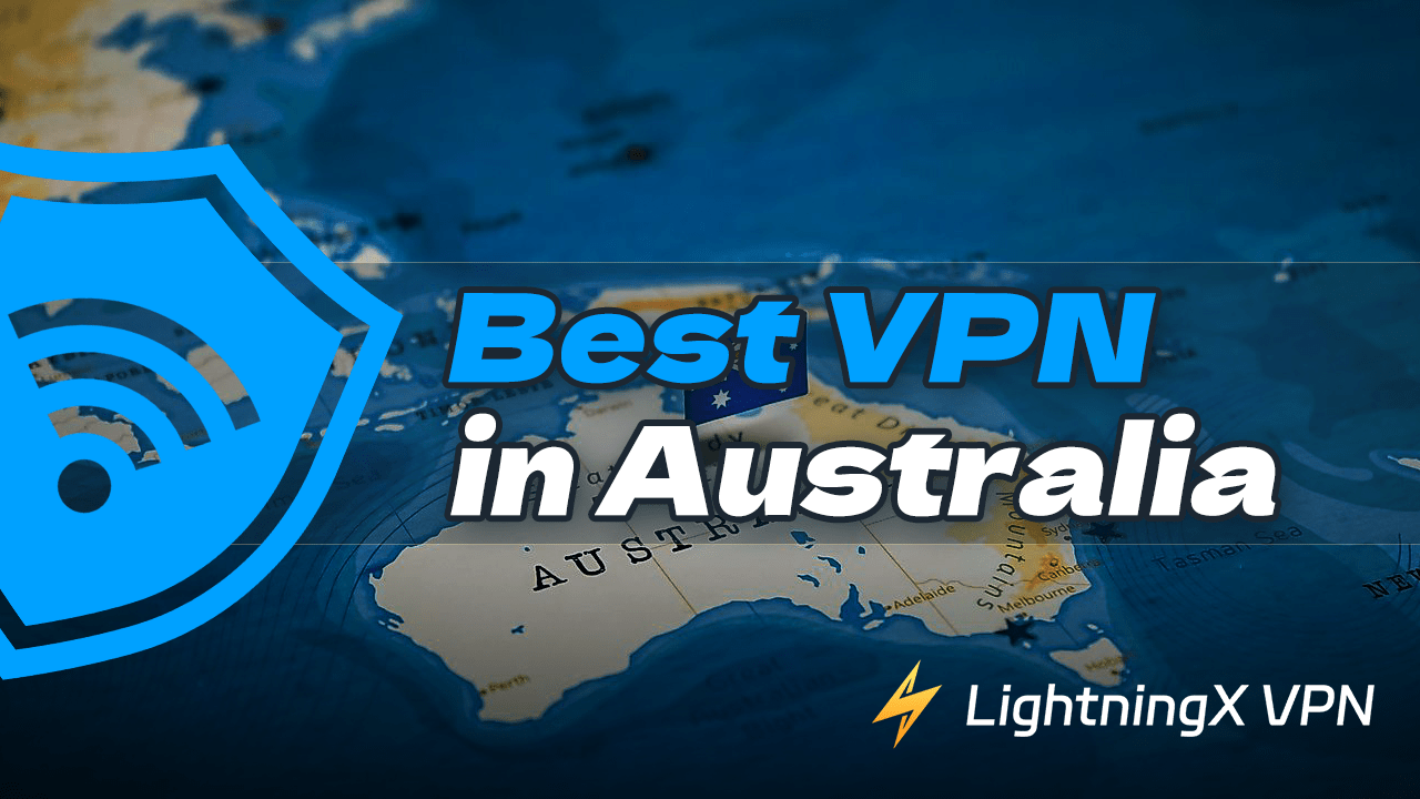 Best VPNs for Australia in 2024 (Fast, Safe and Free)