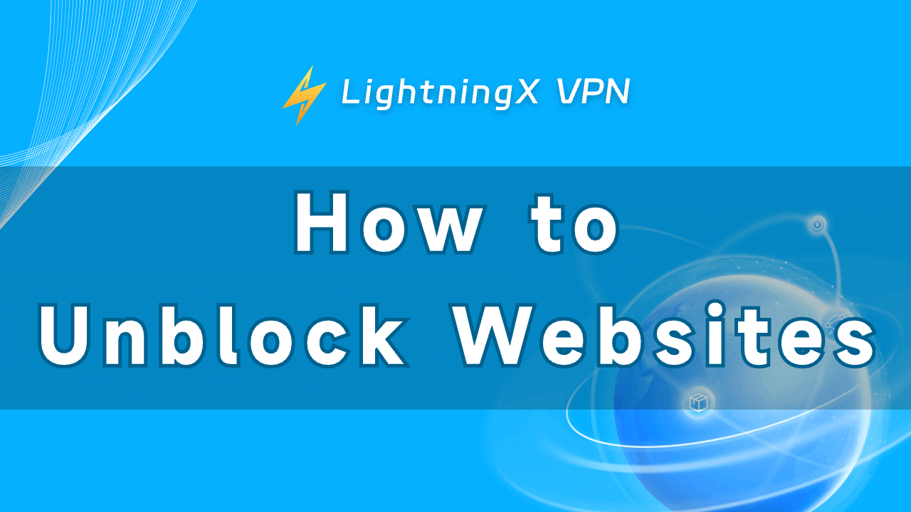 How to Unblock Websites in 5 Ways (Step-by-Step Guide)