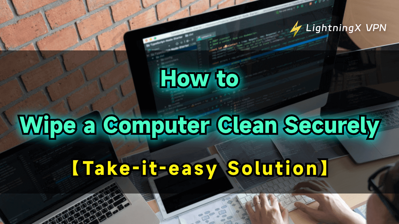 How to Wipe a Computer Clean Securely [Take-it-easy Solution]