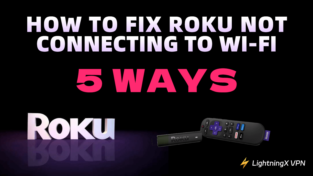 Roku Not Connecting to Wi-Fi