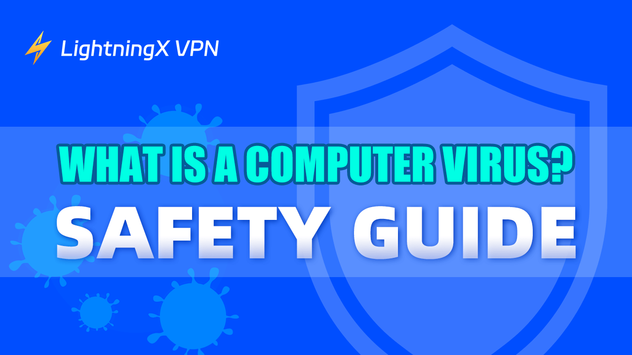 Safety Guide: What is a Computer Virus?