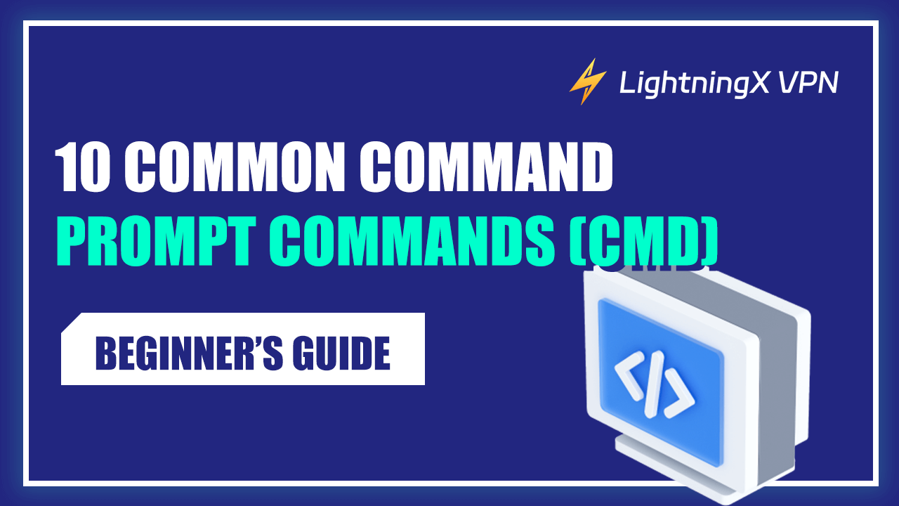 10 Common Command Prompt Commands (CMD) [Beginner’s Guide]