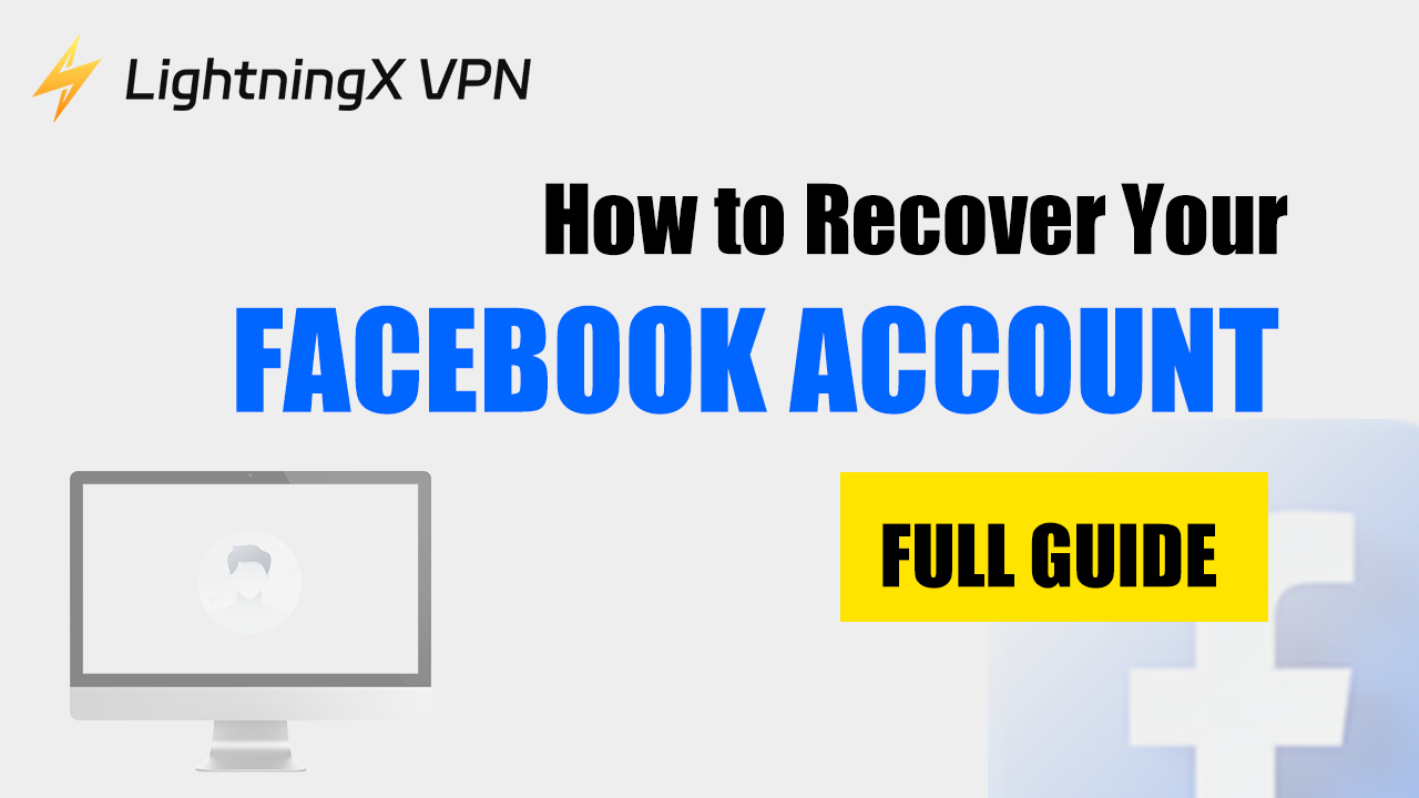 How to Recover Your Facebook Account [Full Guide]