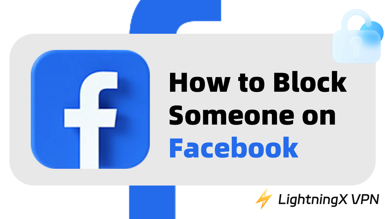 How to Block Someone on Facebook (Desktop and Mobile App)