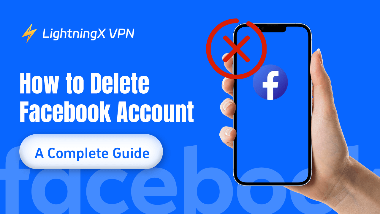 How to Delete Facebook Account: A Complete Guide