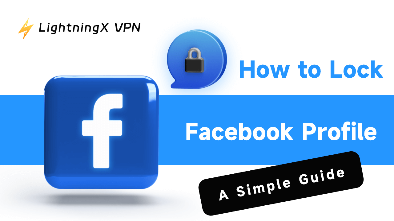 How to Lock Facebook Profile: A Simple Guide