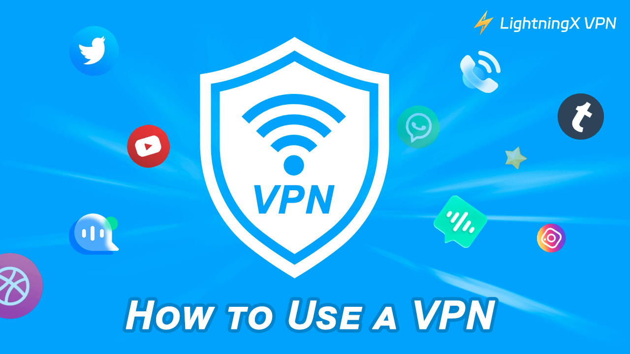 How to Use a VPN [Beginner Guide]