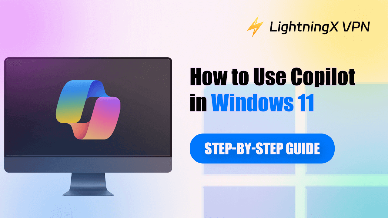 How to Use Copilot in Windows 11: Step-by-step Guide