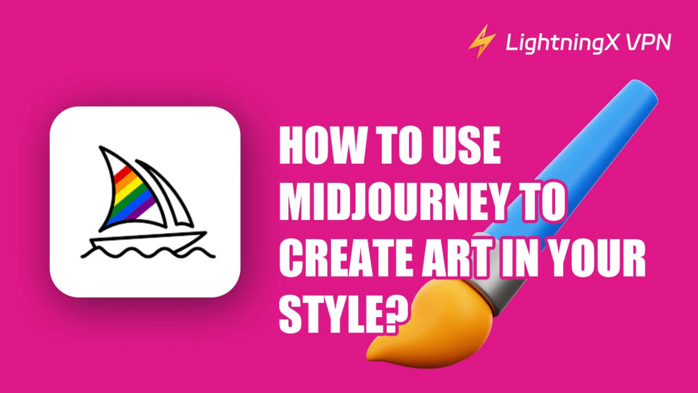 How to Use Midjourney to Create Art in Your Style?