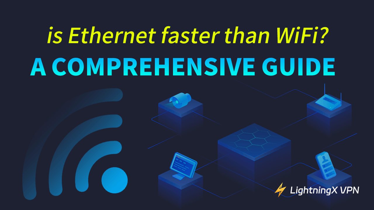 Is Ethernet Faster than WiFi? A Comprehensive Guide