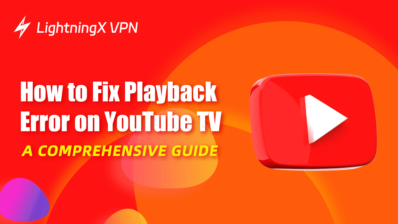 How to Fix Playback Error on YouTube TV: A Complete Guide