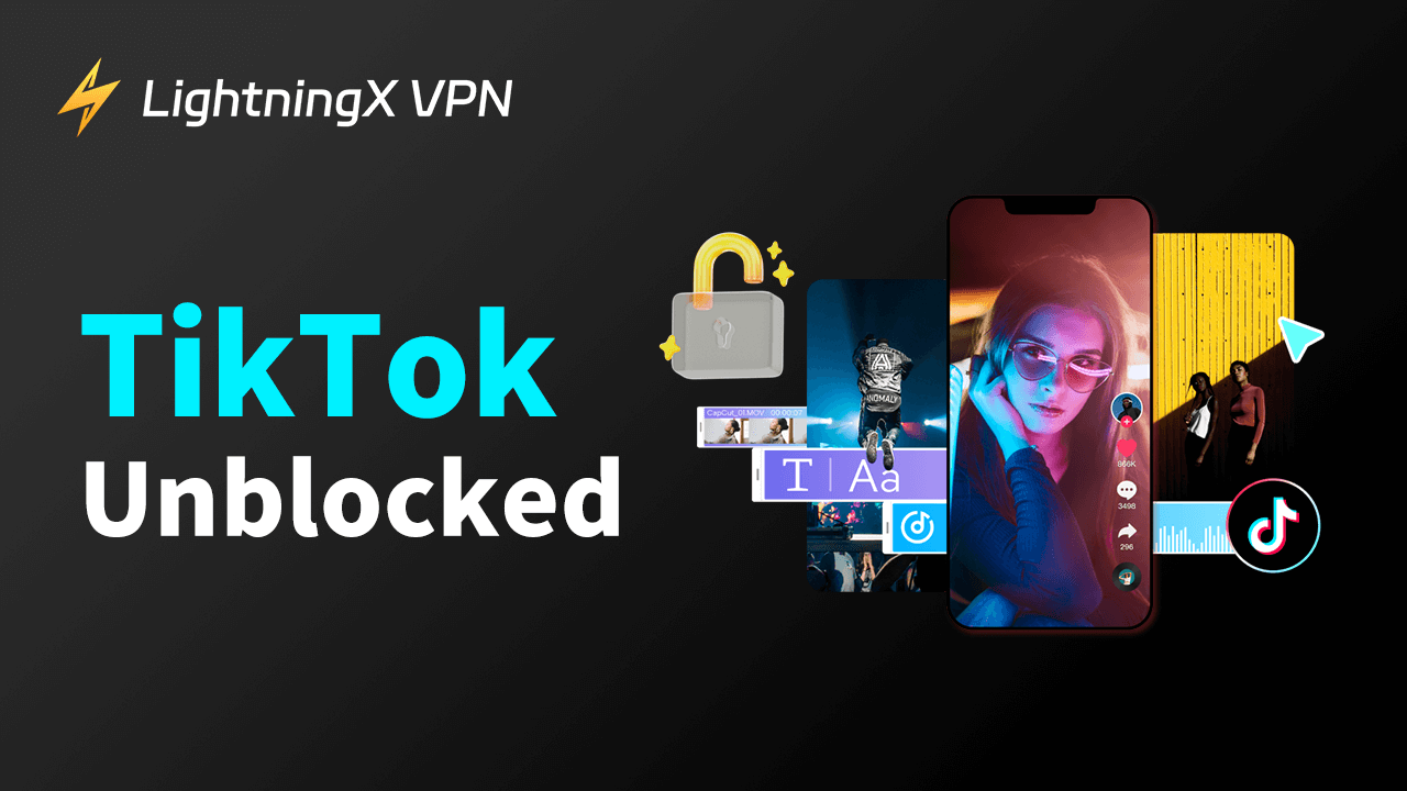 TikTok Unblocked: Access and Use TikTok in Your Region