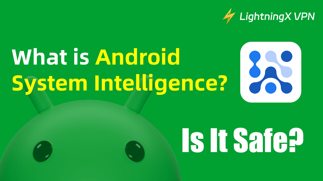 What Is Android System Intelligence? Do You Need It?