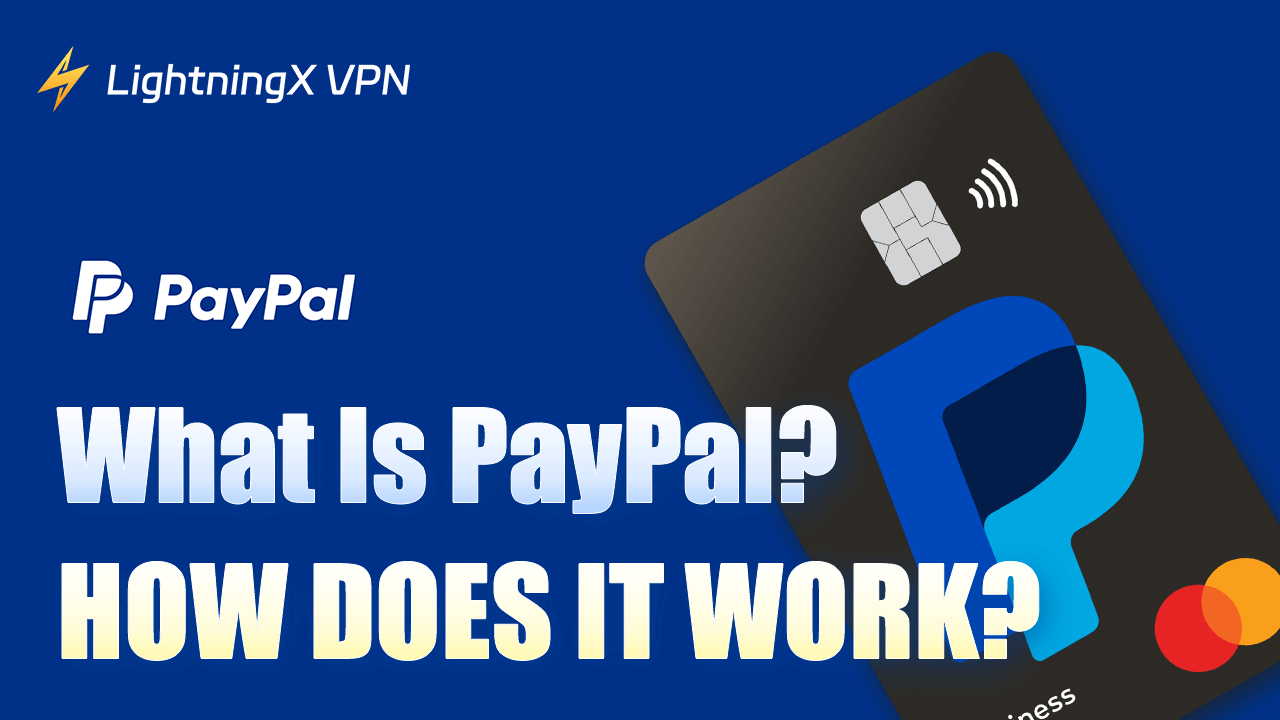 What Is PayPal? How Does It Work?