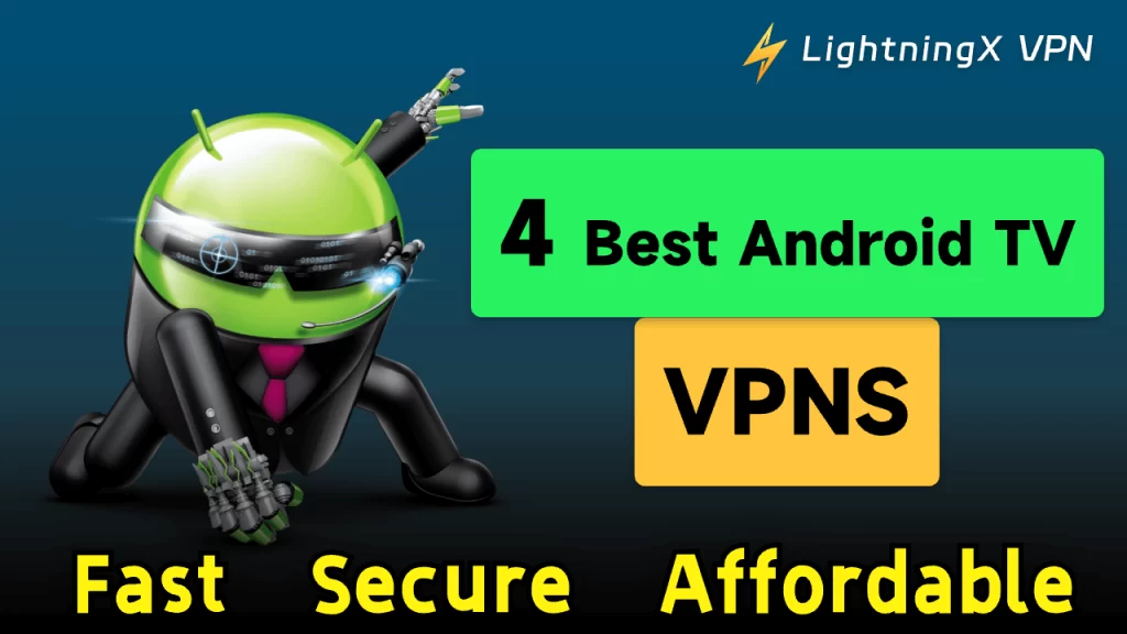 4 mejores VPN para Android TV (Rápidos, seguros, asequibles)