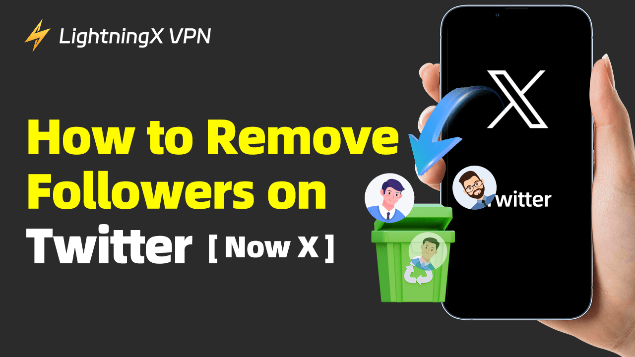 How to Remove Followers on Twitter [Now X]?