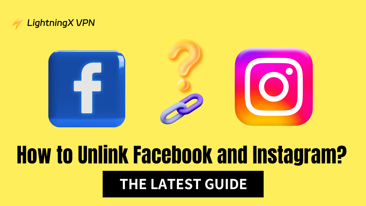 How to Unlink Facebook and Instagram? [The Latest Guide]