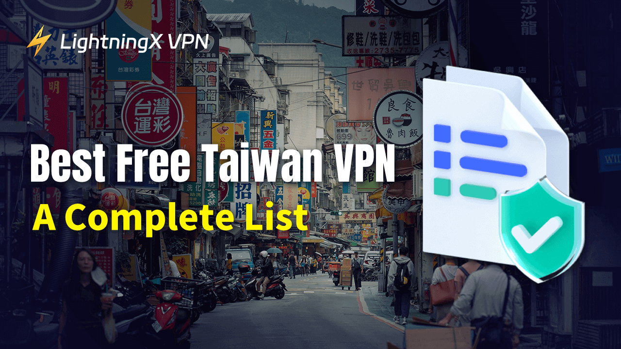 Best Free Taiwan VPN (A Complete List)